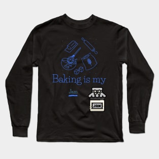 Baking is my Jam Long Sleeve T-Shirt